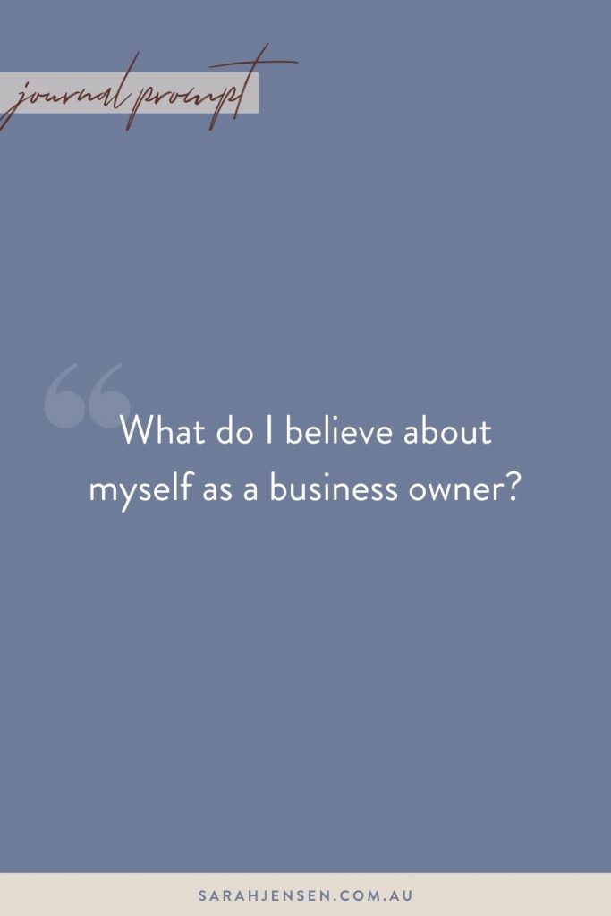 What do I believe about myself as a business owner?