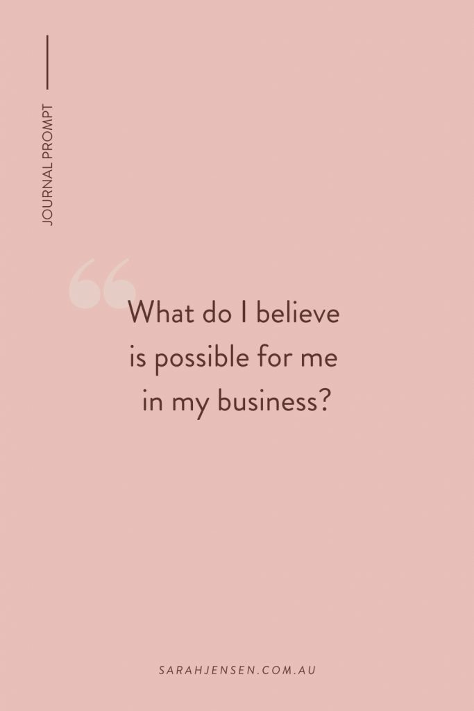 What do I believe is possible for me in my business?